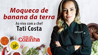 Receita de Moqueca de banana da terra com a chef Tati Costa [upl. by Docilla]