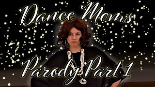 Dance Moms Parody Part 1 [upl. by Enneirda968]