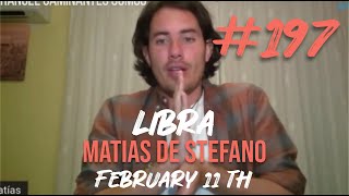 197 LIBRA  FEB 11 TH matíasdestefano [upl. by Lleoj]