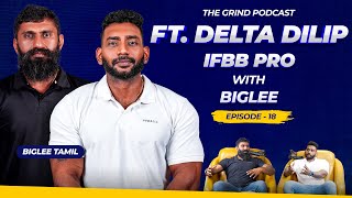 The Grind Podcast With Biglee Ep  18  Ft IFBB Pro Delta Dilip  Biglee [upl. by Priscilla]