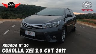 Corolla XEI 20 CVT 2017  Rodada Nº 20 [upl. by Tomlinson]