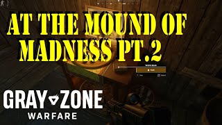 At the Mound of Madness 2 Quest Guide  Gray Zone Warfare [upl. by Eben]