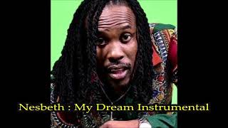 Nesbeth My Dream Instrumental [upl. by Adihaj]