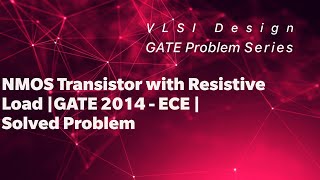 GATE 2014  ECE  Solved Problem on NMOS Transistor with Resistive Load  IV Characteristics [upl. by Linet171]