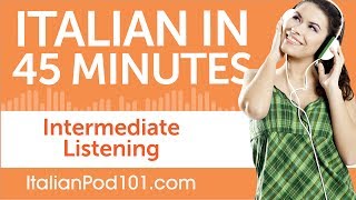 45 Minutes of Intermediate Italian Listening Comprehension [upl. by Ardnusal]