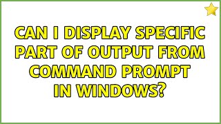 Can I display specific part of Output from Command Prompt in Windows [upl. by Yeltneb388]