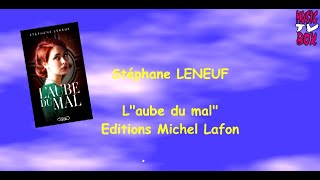 INTERVIEW DE Stéphane LENEUF pour quotL AUBE DU MALquot Editions Michel Lafon [upl. by Raknahs]