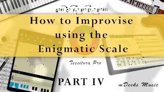 How to improvise using the Enigmatic Scale Part 4 Tessitura Pro Music Education Video [upl. by Hanahs]