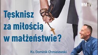 💪ks Dominik Chmielewski 👉Tęsknisz za miłością w małżeństwie👈😇 [upl. by Atiugal]