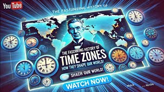 The Fascinating History of Time Zones How They Shape Our World [upl. by Skantze]