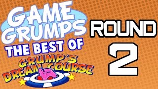 Game Grumps  Best of GRUMPS DREAM COURSE ROUND 2 [upl. by Andres]