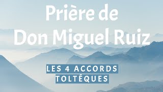 Prière pour être libre de Don Miguel Ruiz  Les 4 Accords Toltèques Audio [upl. by Kellby]