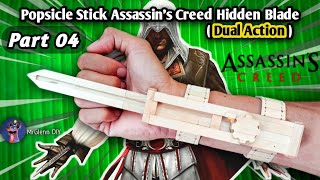 How to Make Assassins Creed Hidden Blade Dual Action with Popsicle Sticks  Part 4 [upl. by Fusuy953]