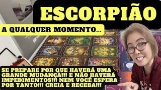 ♏️ ESCORPIÃO SE PREPARE POR QUE HAVERÁ UMA GRANDE MUDANÇA E NÃO HAVERÁ IMPEDIMENTOS NEM VOCÊ… [upl. by Tempest]