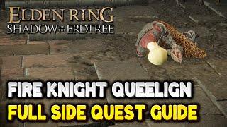 Elden Ring FIRE KNIGHT QUEELIGN Side Quest Where to use Prayer Room Key Shadow of the Erdtree DLC [upl. by Tavie755]