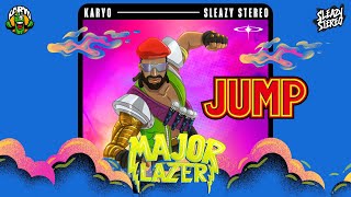 Major Lazer  Jump KARYO amp Sleazy Stereo Remix [upl. by Hanschen]