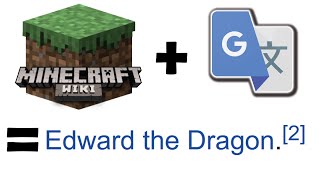 Minecraft Wiki but Google Translated until its funny nonsense Ender Dragon  quotEdward the Dragonquot [upl. by Nnyw]