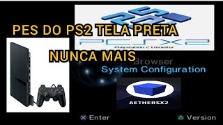 PES 2025 DO PS2 TELA PRETA NUNCA MAIS PLAYSTATION 2 AETHERSX2PCSX2PS2 [upl. by Glialentn]