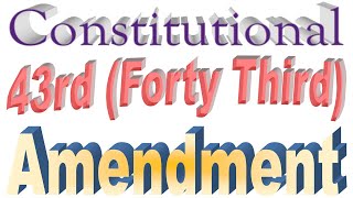 43rd Amendment in English  Important Constitutional Amendments  Indian Polity and Constitution [upl. by Lerak]