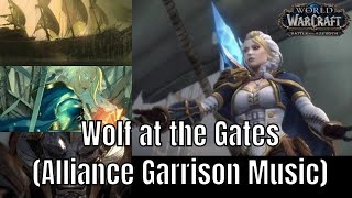 World of Warcraft  Wolf at the Gates OST Alliance Garrison Theme [upl. by Dawson]