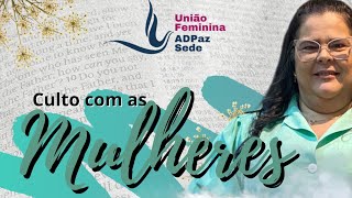 CULTO COM AS MULHERES 17052024 [upl. by Llenrup779]