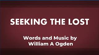 Seeking The Lost  acapella hymn [upl. by Oballa]