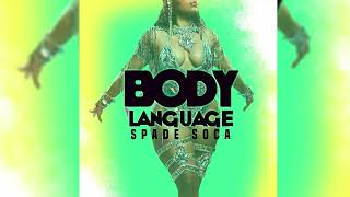 Spade  Body Language Official Audio  Soca 2025 [upl. by Chapman]