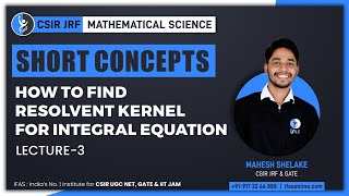 RESOLVENT KERNEL  INTEGRAL EQUATION  CSIR NET MATHEMATICS [upl. by Nayar]