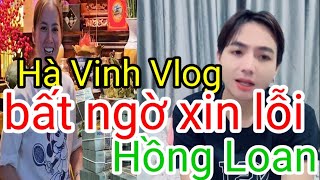 HÀ VINH VLOG BẤT NGỜ XIN LỖI HỒNG LOAN CHỊ NI [upl. by Aseeram88]