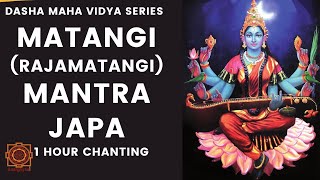 Matangi Mantra  Dasha Maha Vidya Series 1 Hour Chanting  Mantra Japa [upl. by Ahsiym898]