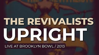 The Revivalists  Upright Live At Brooklyn Bowl 2013 Official Audio [upl. by Chill]