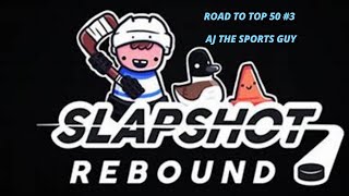 Road to Top 50 3 SlapShot Rebound [upl. by Sirromed]