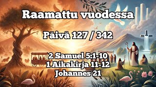 Raamattu vuodessa osa 127  342 2 Samuel 5 1 Aik 1112 Joh 21 [upl. by Aelrac]