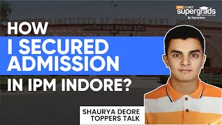 IPMAT Indore 2022 Topper Interview  Shaurya Deore  Toppers Strategy to Crack IPMAT 2023 [upl. by Eriam]