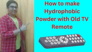 How to make Hydrophobic Powder with a Old TV Remote 😱😱🔥🔥 [upl. by Myrah]