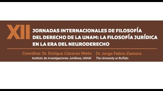 XII Jornadas de Filosofía del Derecho de la UNAM La Filosofía Jurídica en la Era del Neuroderecho [upl. by Ococ]