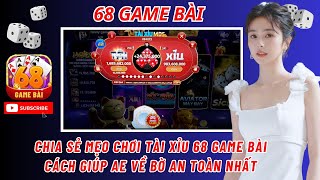 68 game bài  Tài xỉu 68 game bài  Phương pháp bắt cầu tài xỉu amp cách bắt cầu 68 game bài hiệu quả [upl. by Ahsata]