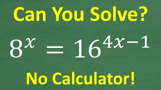 Solve 8 to the x  16 to the 4x 1 with no calculator – Algebra Exponential Equations [upl. by Lightman962]