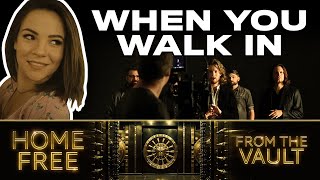 Home Free  From The Vault Episode 30 quotWhen You Walk Inquot [upl. by Acir270]