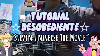 ⭐ quotDESOBEDIENTEquot Steven Universe  Tutorial Guitarra Acústica ACORDES ⭐ [upl. by Hawkins]