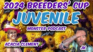 2024 Breeders Cup Juvenile  MONSTER PODCAST  East Avenue Chancer McPatrick [upl. by Boff]