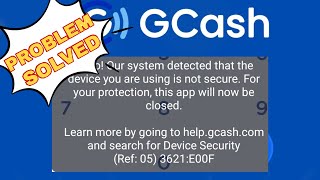 Our system detected that the device you are using is not secure problem solved  GCASH PROBLEM [upl. by Ailemrac944]