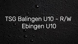 170 Sieg  TSG Balingen U10  RW Ebingen U10  Ligaspiel [upl. by Fortuna]