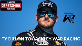 Ty Dillon To Rackley WAR Racing In 2024 [upl. by Sremlahc959]