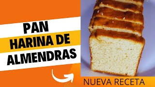 PAN DE HARINA DE ALMENDRAS NUEVA RECETA  FACIL Y SIN GLUTEN [upl. by Galvan]