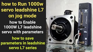 how to Run 1k servo leadshine L7 on jog modehow to Enable 1kw L7 leadshine servo with parameters [upl. by Inimod]