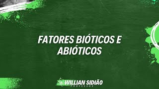 Esses são os Fatores Bióticos e Abióticos de um Ecossistema  Prof Willian Sidião [upl. by Mckenzie]