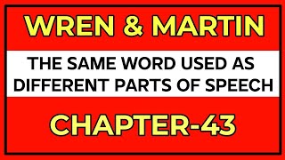 English Grammar by Wren and Martin  THE SAME WORD USED AS DIFFERENT PARTS OF SPEECH  Chapter43 [upl. by Aitas668]