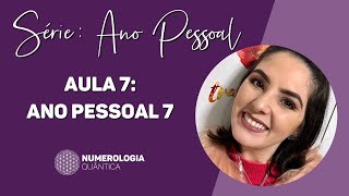 Série Ano Pessoal Aula 7 Ano Pessoal 7 [upl. by Annayoj895]