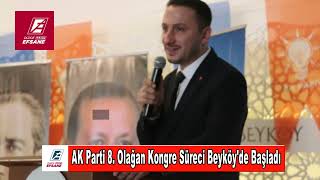 AK Parti 8 Olağan Kongre Süreci Beyköyde Başladı [upl. by Clare]